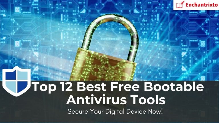 Top 12 Best Free Bootable Antivirus Tools