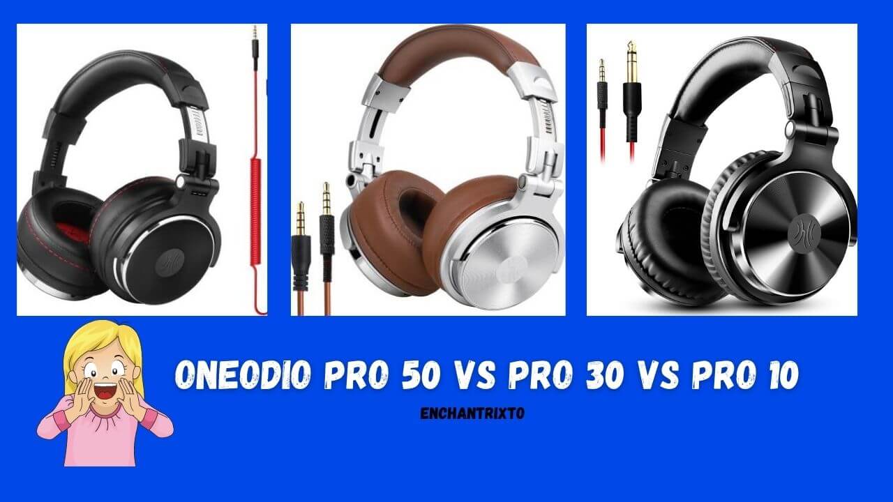 OneOdio Pro 50 vs Pro 30 vs Pro 10