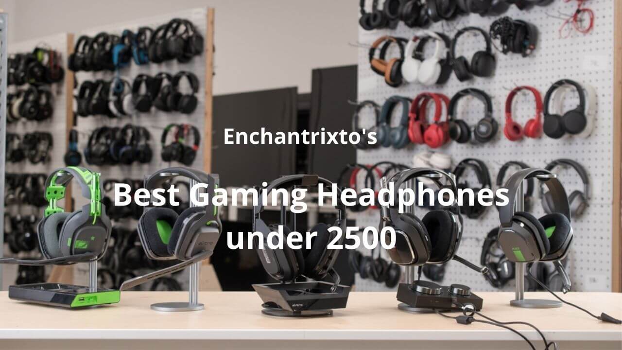 Best Gaming Headphones under 2500