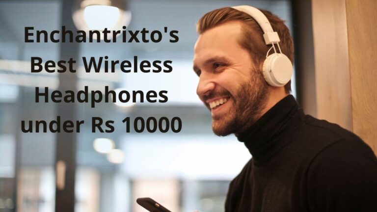 best wireless headphones under 10000