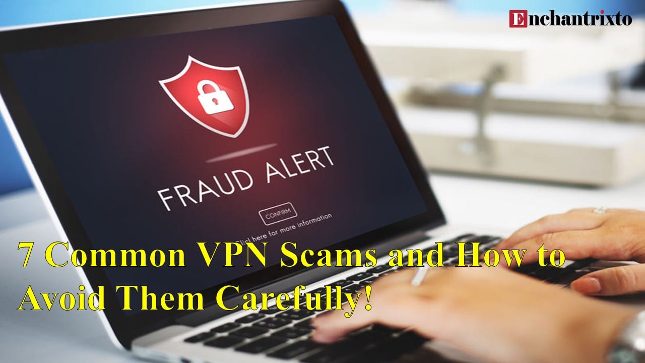 common vpn scams
