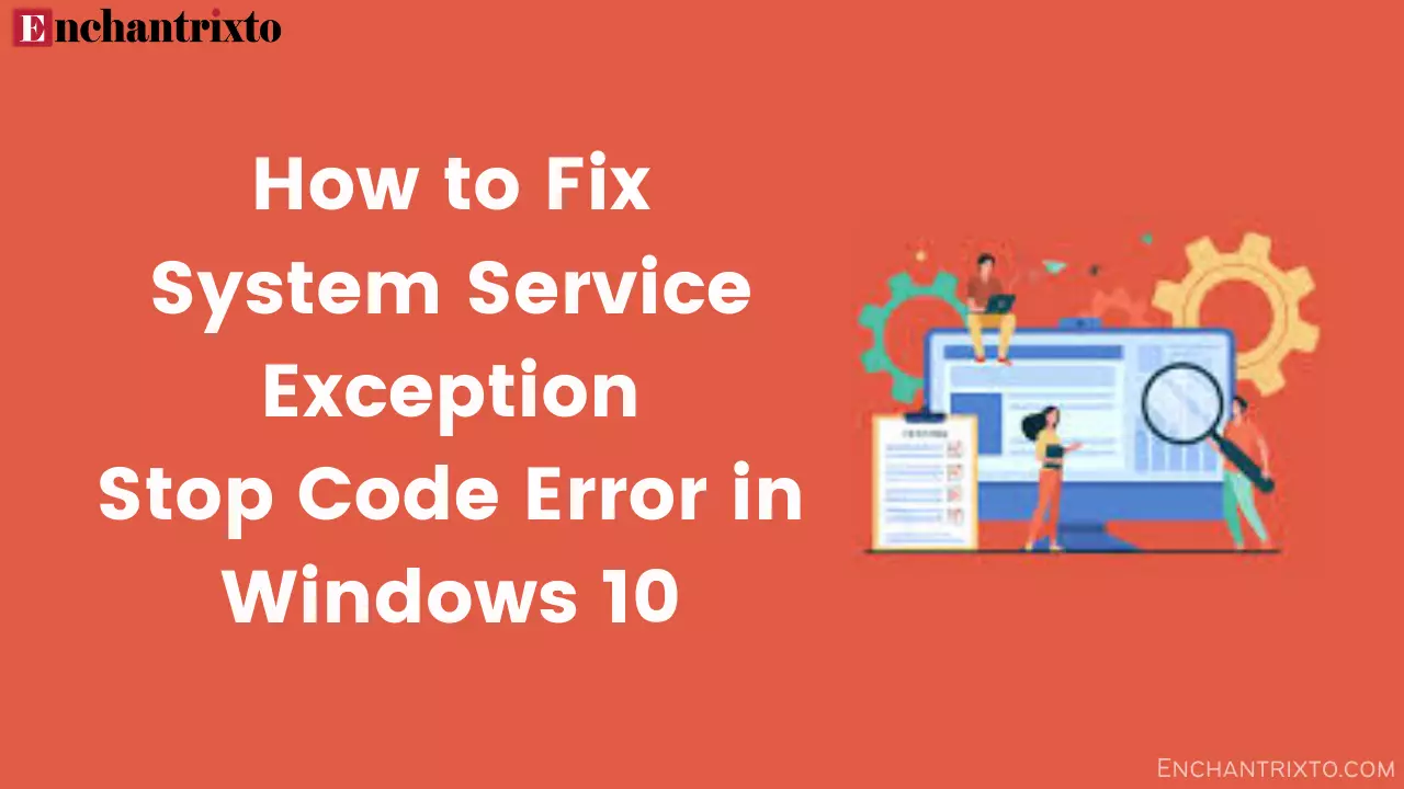 how to fix the system service exception stop code error in windows 10