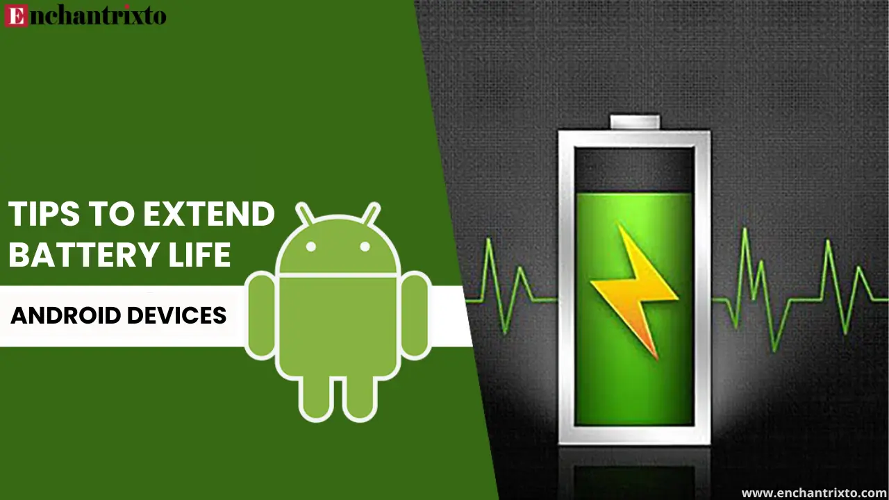 Tips to Extend Android Battery Life