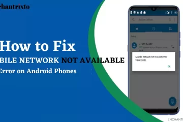 How to Fix the MOBILE NETWORK NOT AVAILABLE Error on Android Phones