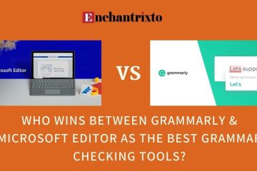 Best Grammar Checking Tools – Who Wins Between Grammarly Vs Microsoft Editor?